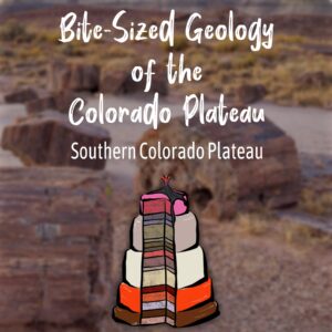 Bite-Sized Guide: Southern Colorado Plateau