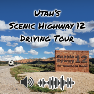 Driving Tour: Utah's Scenic Highway 12
